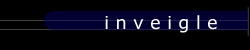 inveigle: veiling the obscure